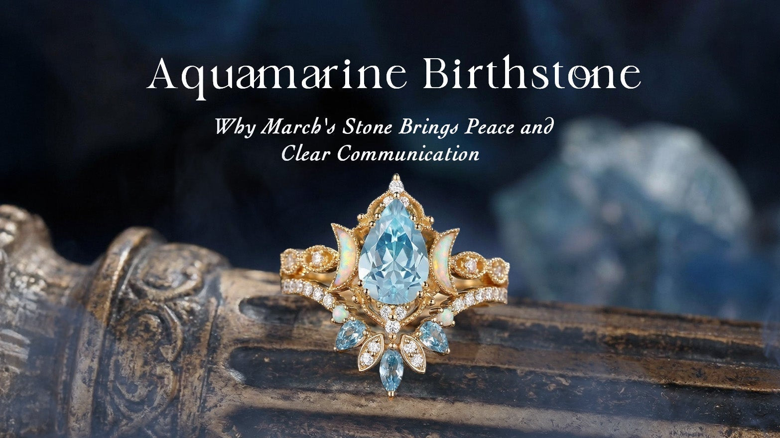 Aquamarine Birthstone: Why March's Stone Brings Peace and Clear Communication
