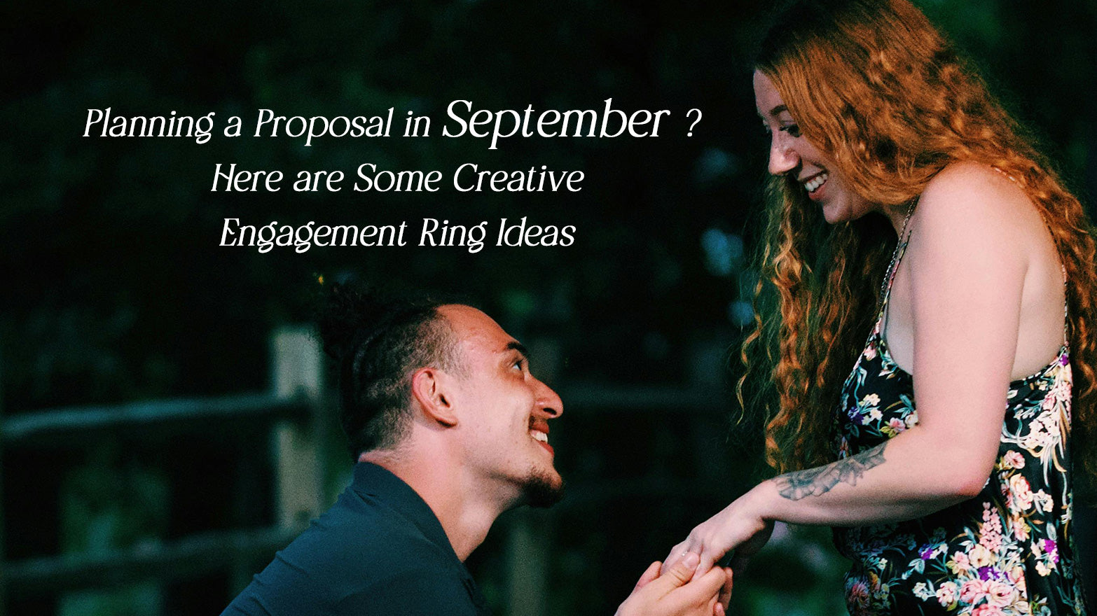 Planning a Proposal in September? Here are Some Creative Engagement Ring Ideas