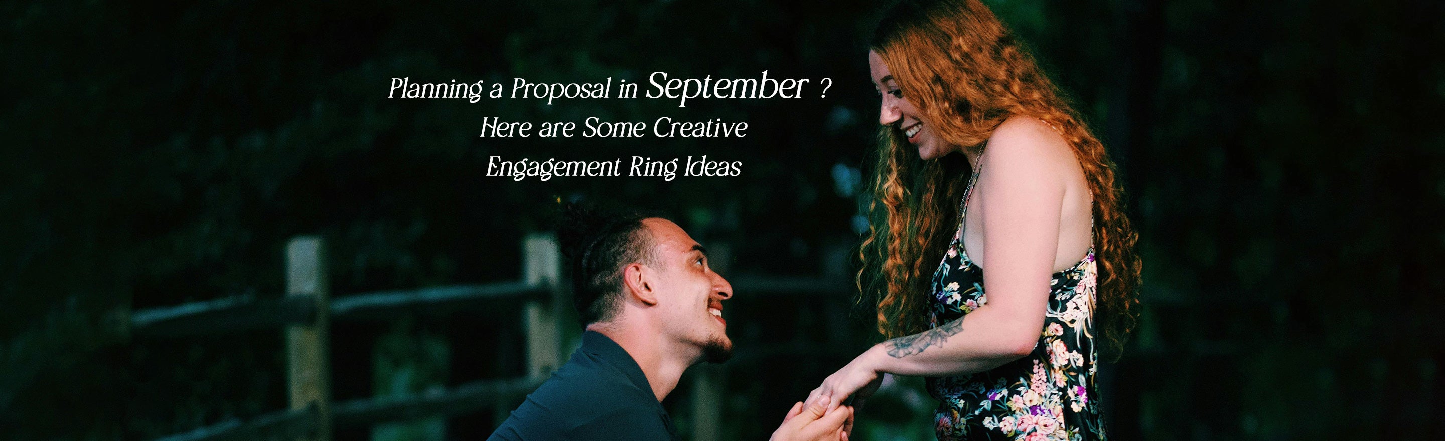 Planning a Proposal in September? Here are Some Creative Engagement Ring Ideas